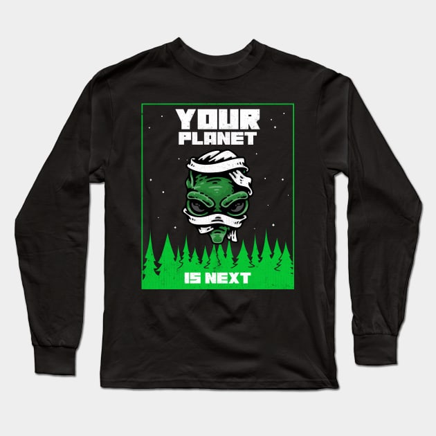 Your planet is next ! Long Sleeve T-Shirt by Gym4life